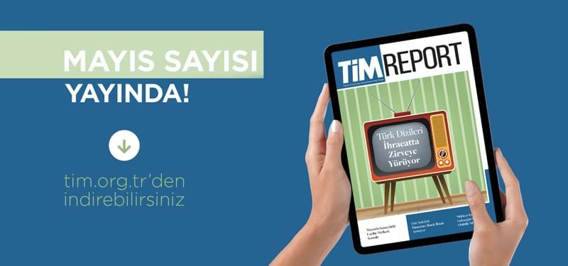 TİMReport Mayıs Sayısı Yayında